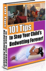 101 Tips to Stop Your Child's Bedwetting Forever