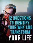 12 Questions To Identify Your Why and Transform Your Life