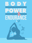 Body Power and Endurance