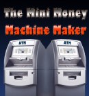Mini Money Machine Maker