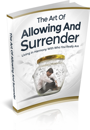 The Art Of Allowing And Surrender