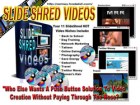 11 SlideShred Niche Videos