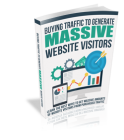 Buying Traffic to Generate MASSIVE Website Visitors