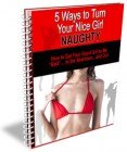 5 Ways to Turn Your Nice Girl Naughty