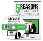 5 Reasons To Market Your Business With Video