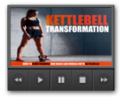 Kettlebell Transformation Video Upgrade
