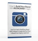 How To Build Your Brand With Instagram Images 