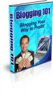 Blogging 101: Blogging Your Way To Profit