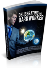 Deliberating The Darkworker