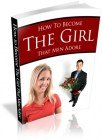How to Become The Girl That Men Adore