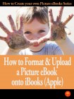 How To Format And Upload A Picture Ebook To iBooks