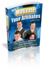 How To Motivate Your Affiliates