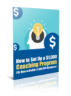 How To Setup a $1000 Coaching Program