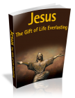 Jesus - The Gift of Life Everlasting