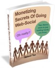 Monetizing Secrets of Going Web Social