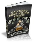 Nuclear Product Creation Secrets