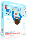Practical Guide to Working From Home