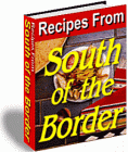 Recipes From South Of The Border (Mexican Recipes)