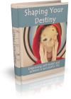 Shaping Your Destiny