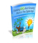 Thinking Big and Growing Rich in the Digital Age
