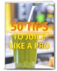 Tips To Juice Like A Pro