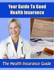 Your Guide To Good Health Insurance